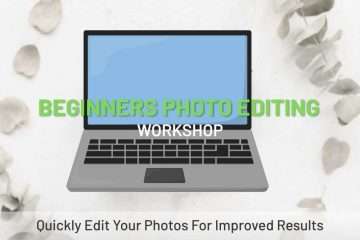 Beginners Photo Editing Workshop <div class="prod-title-secondary">Learn Adobe Lightroom</class></div>